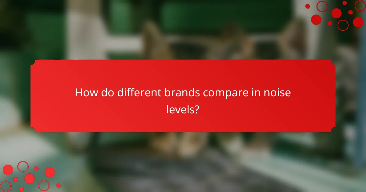 How do different brands compare in noise levels?