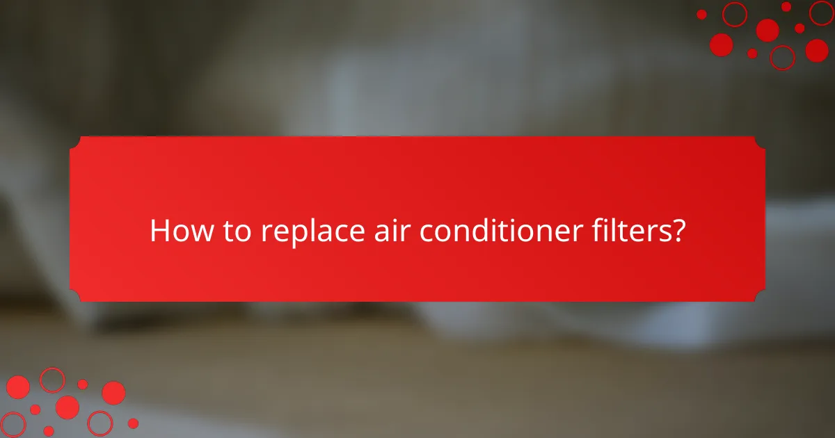 How to replace air conditioner filters?