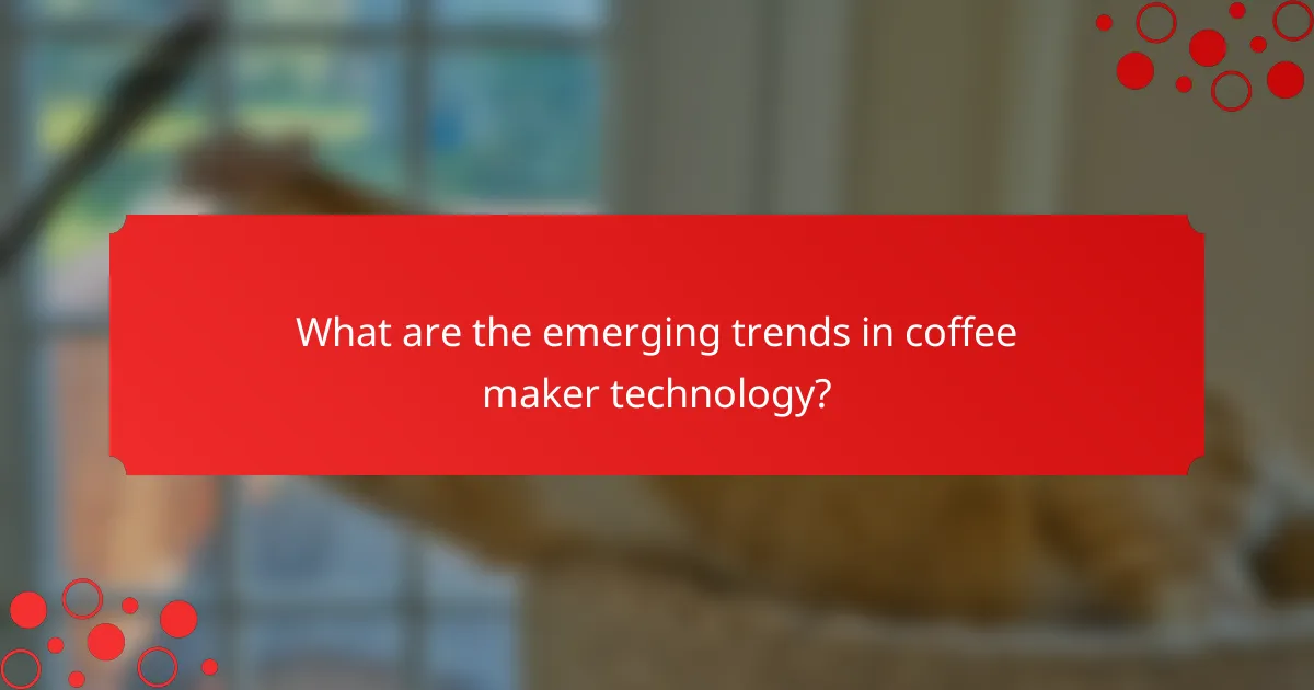 What are the emerging trends in coffee maker technology?